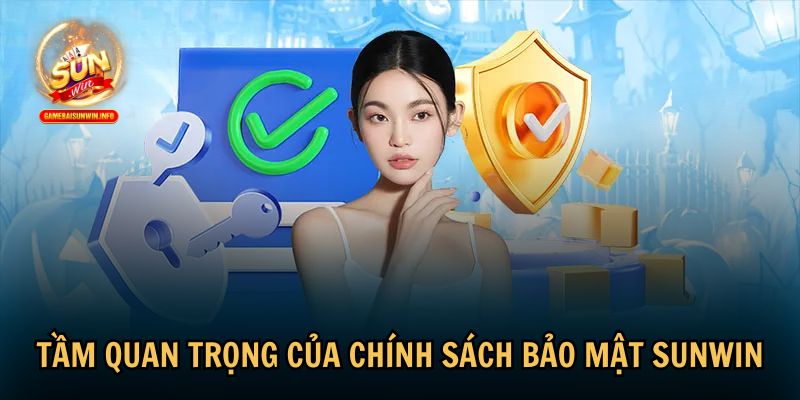 Chính sách bảo mật là yếu tố không thể thiếu tại Sunwin